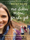 Cover image for No Better Mom for the Job